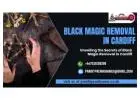 Unveiling the Secrets of Black Magic Removal in Cardiff