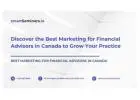 Discover the Best Marketing for Financial Advisors in Canada to Grow Your Practice