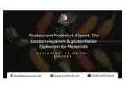 Restaurant Frankfurt Airport: Die besten veganen & glutenfreien Optionen für Reisende