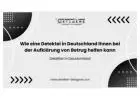 Wie eine Detektei in Deutschland Ihnen bei der Aufklärung von Betrug helfen kann