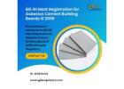 BIS ISI Mark Registration IS 2098 for Asbestos Cement Boards – Agile Regulatory