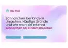 Schnarchen bei Kindern Ursachen: Häufige Gründe und wie man sie erkennt