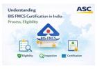 BIS FMCS Certification Services by ASC Group India