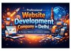 Professional Website Development Company in Delhi for Business Websites & E-Commerce Solutions