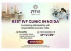 Trusted IVF Clinic in Noida – Zeeva Fertility