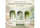 Uplift Your Decor with Stunning Fake Hanging Plants in Australia