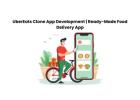 UberEats Clone App Development | Ready-Made Food Delivery App