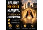 Negative Energy Removal in Boston MA — Restore Your Life