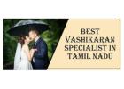 Best Vashikaran Specialist in Tamil Nadu
