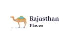 Rajasthan Places – Explore the Land of Royal Palaces, Forts & Culture