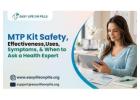 MTP Kit Safety, Effectiveness, Uses, Symptoms, and When to Ask a Health Expert