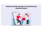 Online Food Ordering App for Fast Restaurant Business Growth