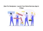 Uber For Handyman - Launch Your Home Services App in 5 Days