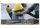 Strengthen Design Workflows With Reliable CAD Outsourcing Services