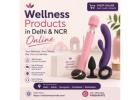 Buy Wellness Products Online in Delhi & NCR | Private & Discreet Delivery
